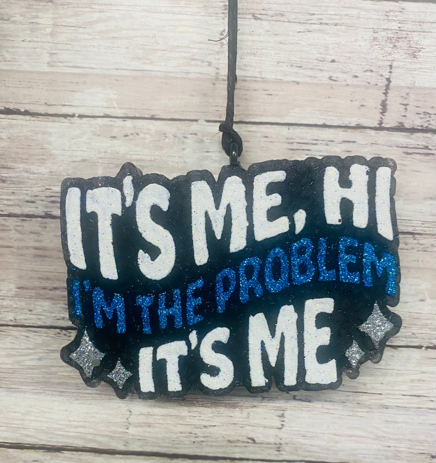 It's Me....I'm The Problem