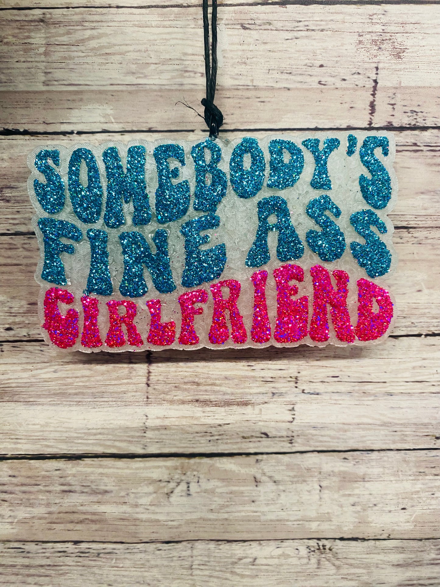 Somebody's Fine Ass Girlfriend