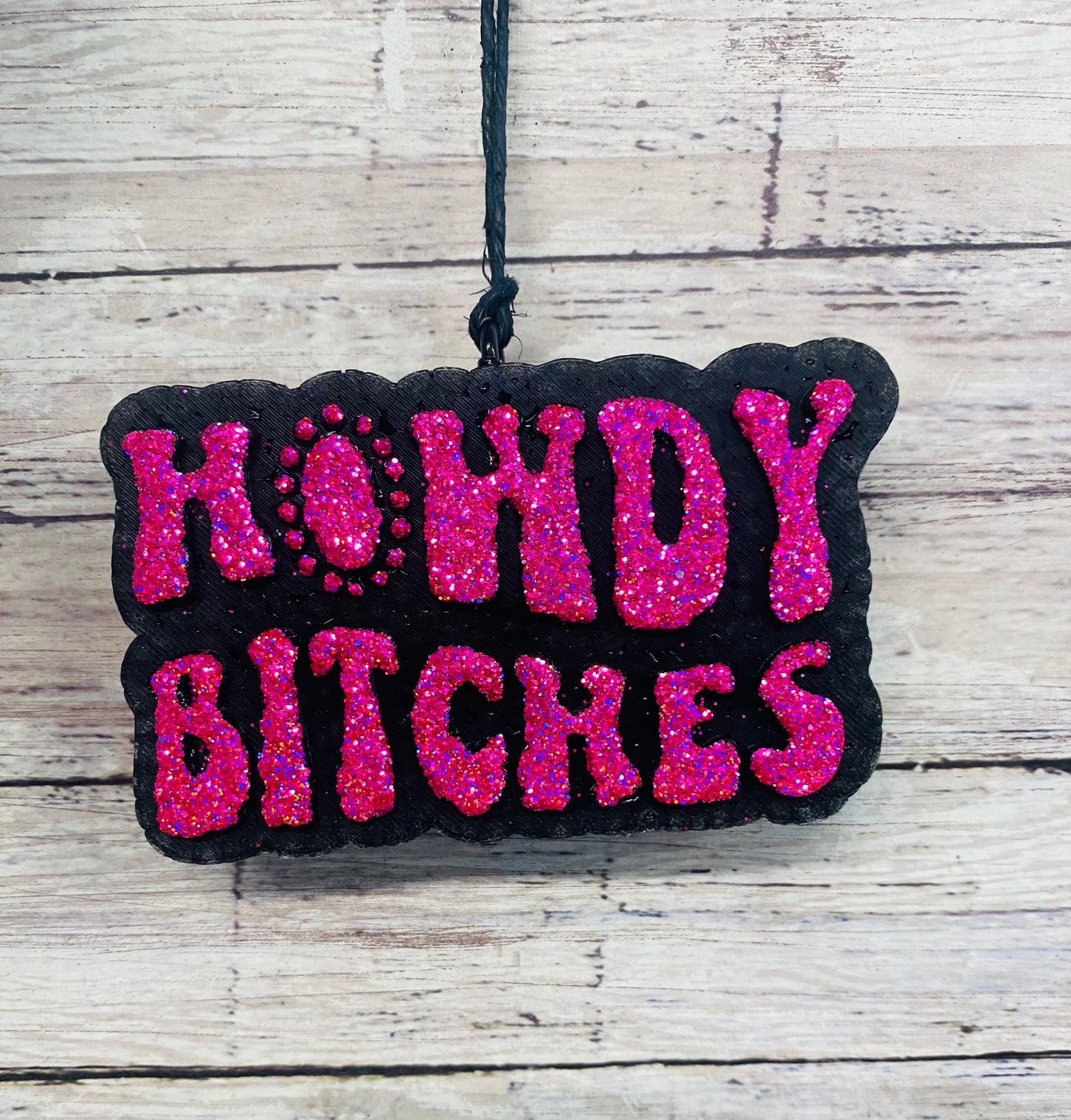 Howdy B*tches