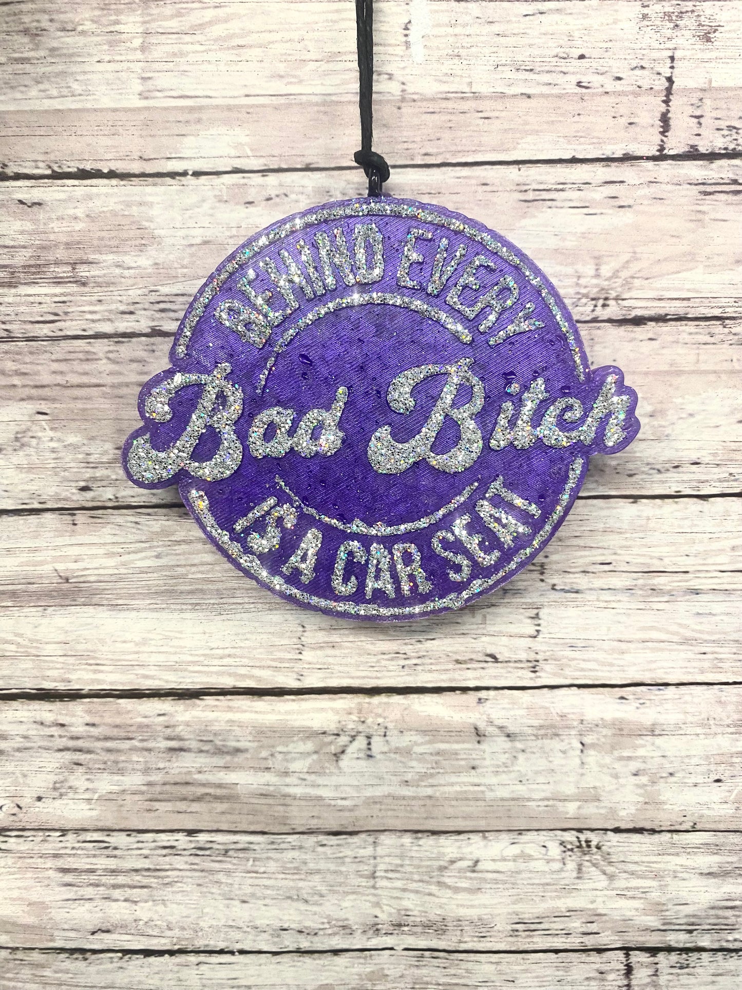 Behind Every Bad B*tch is a Carseat