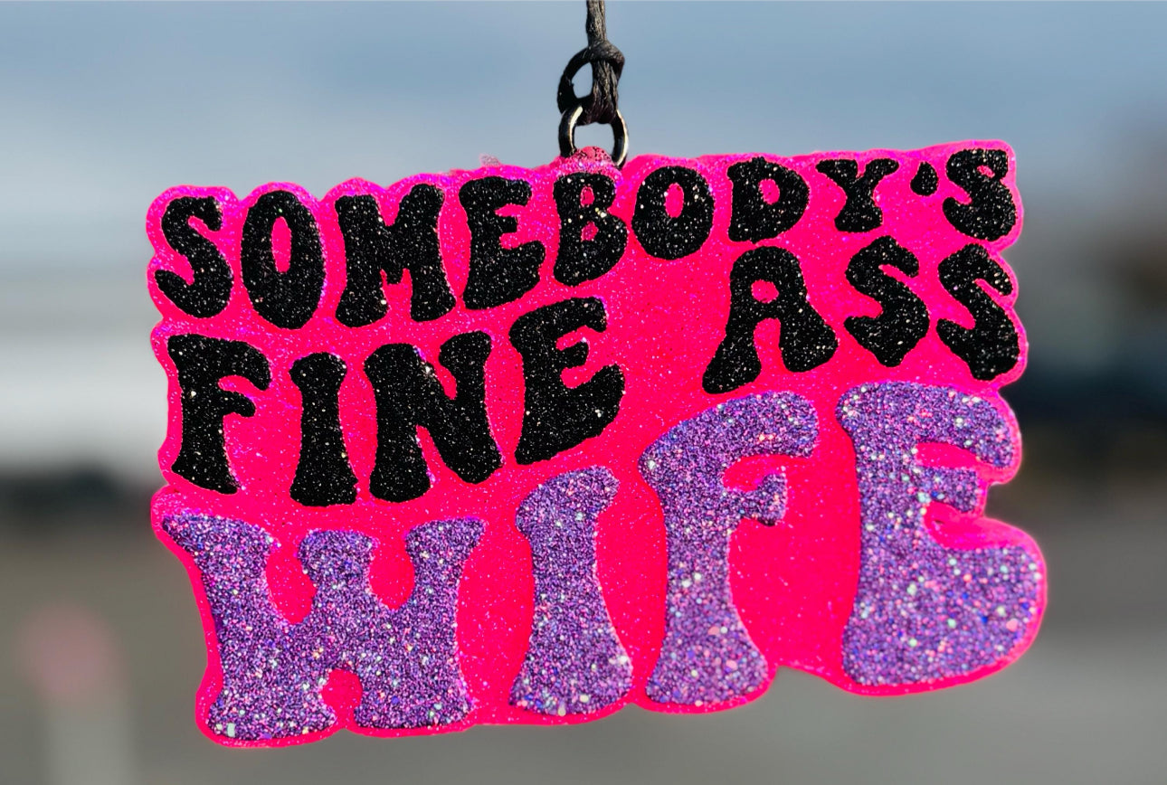 Somebody's Fine Ass Wife
