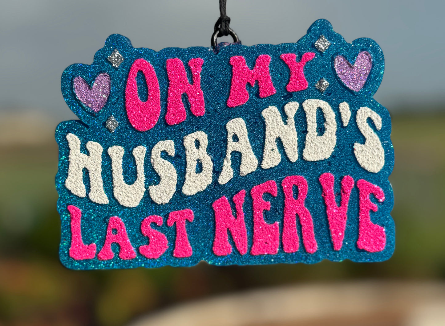 On My Husband's Last Nerve