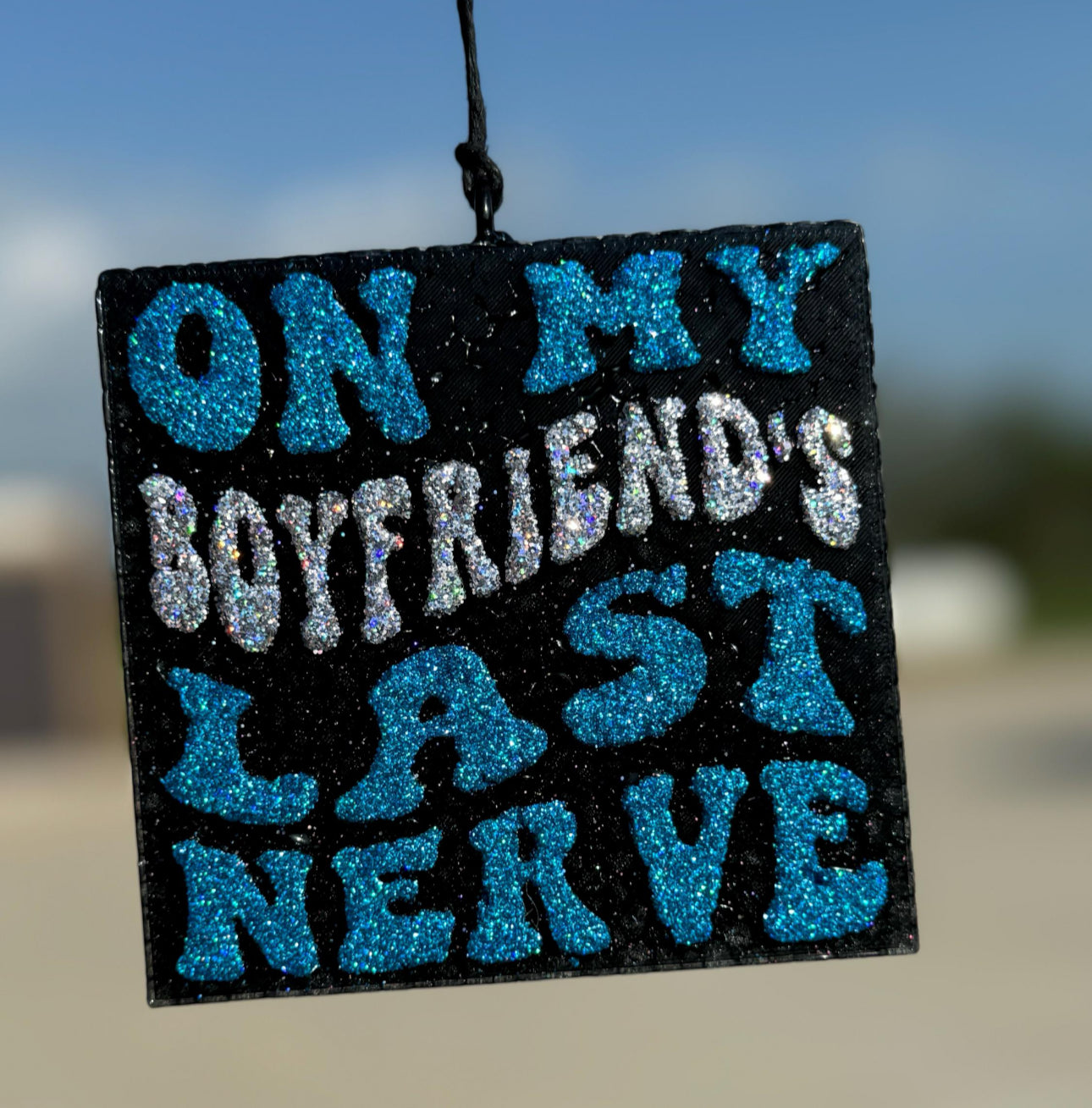 On My Boyfriend's Last Nerve