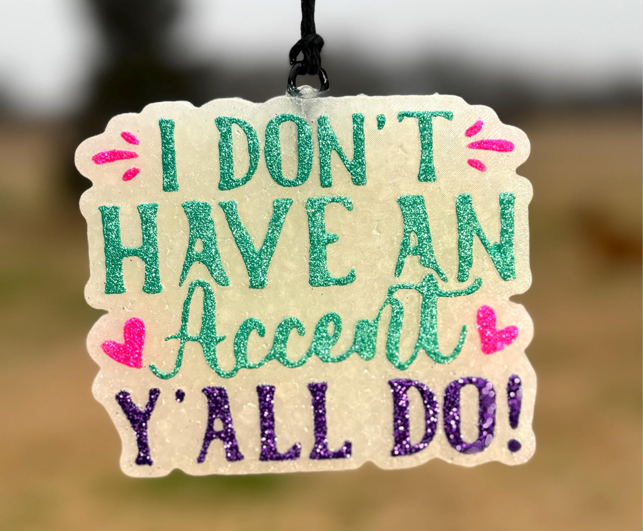 I Don't Have an Accent...Y'all Do