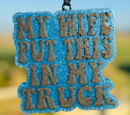 My Wife Put This in My Truck