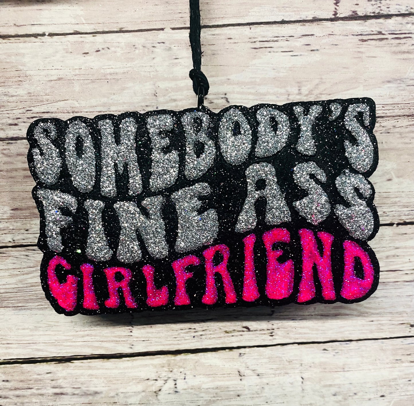 Somebody's Fine Ass Girlfriend