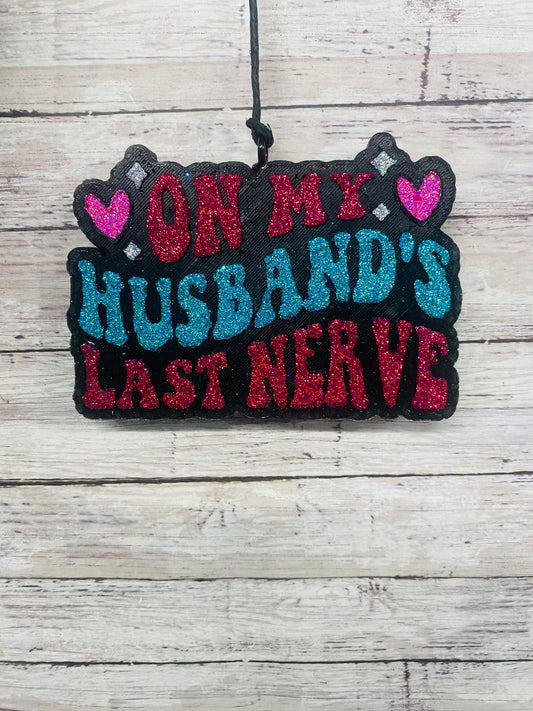 On My Husband's Last Nerve Freshie