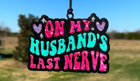 On My Husband's Last Nerve