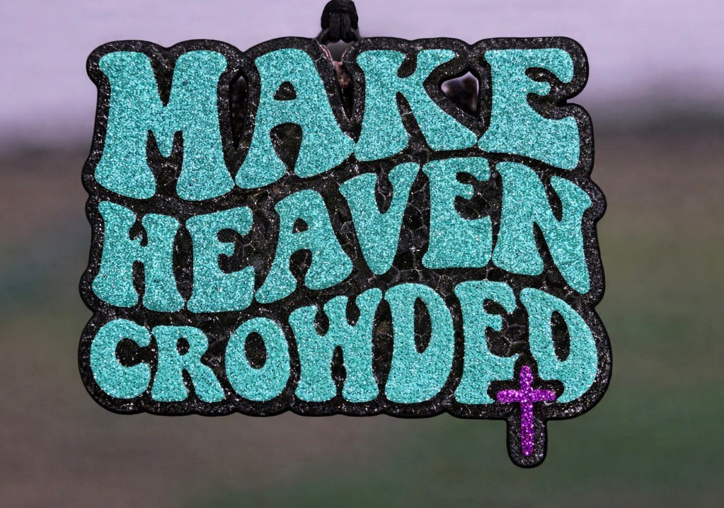 Make Heaven Crowded