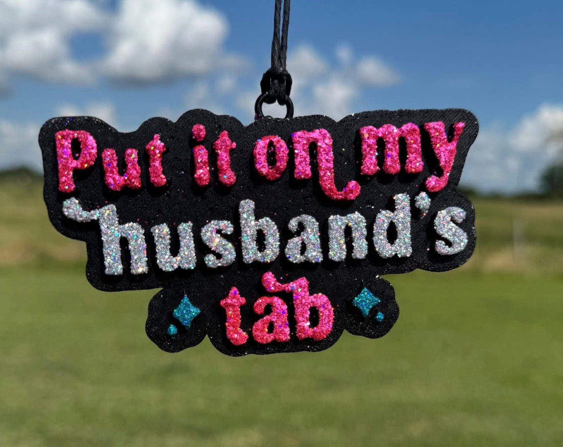 Put it on my Husband's Tab