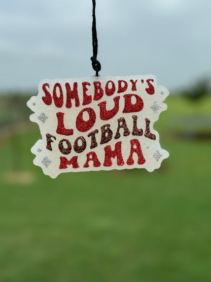 Somebody's Loud Football Mama