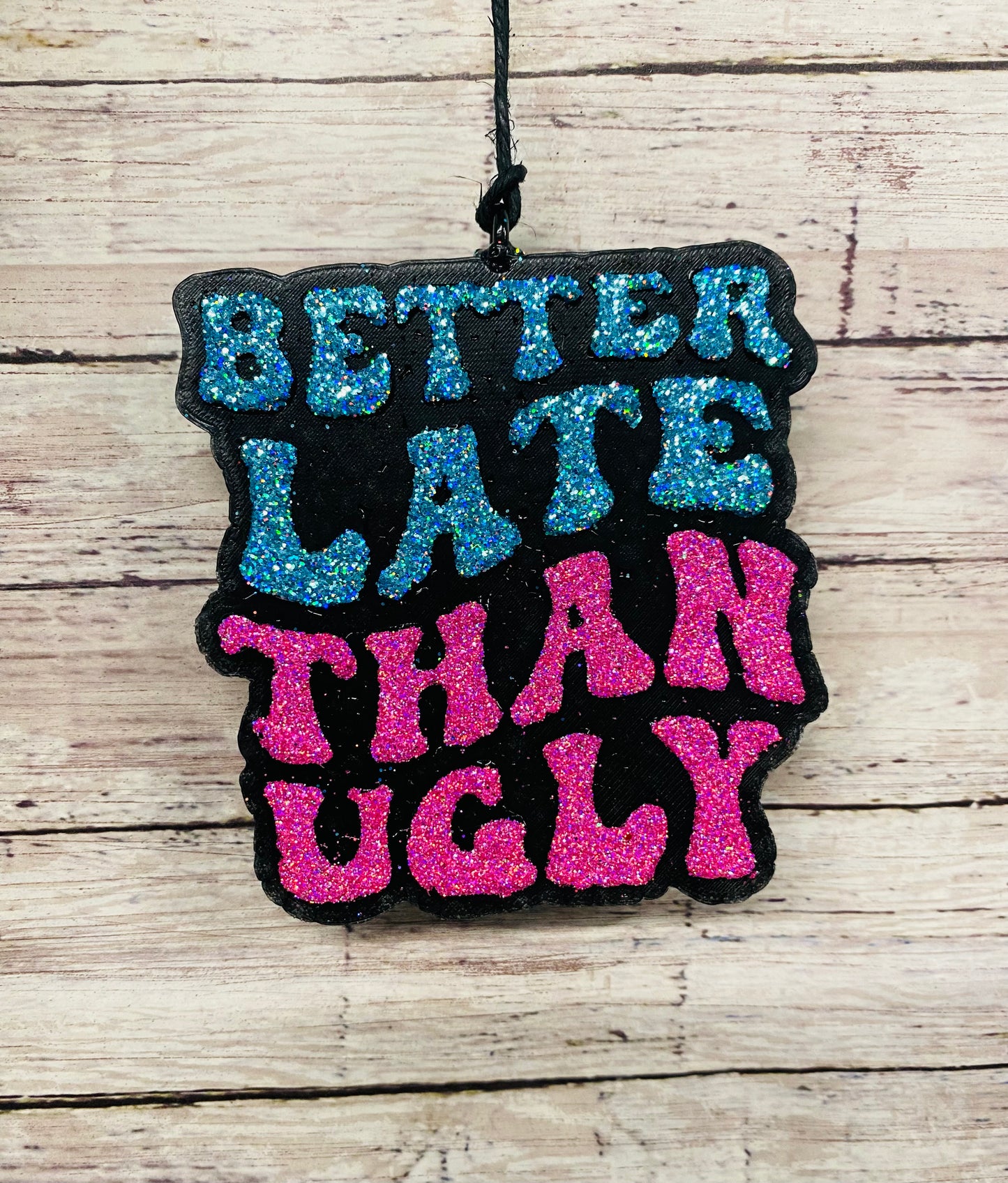 RTS- Better Late Than Ugly- Pink Cotton Scent