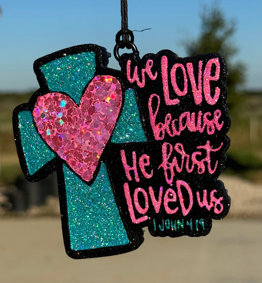 We Love because HE 1st Loved Us- 1 John 4:19