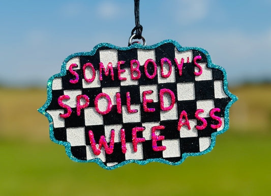 Somebody's Spoiled Ass Wife- Checkered