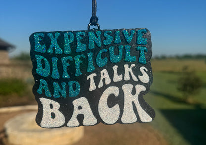 Expensive Difficult & Talks Back