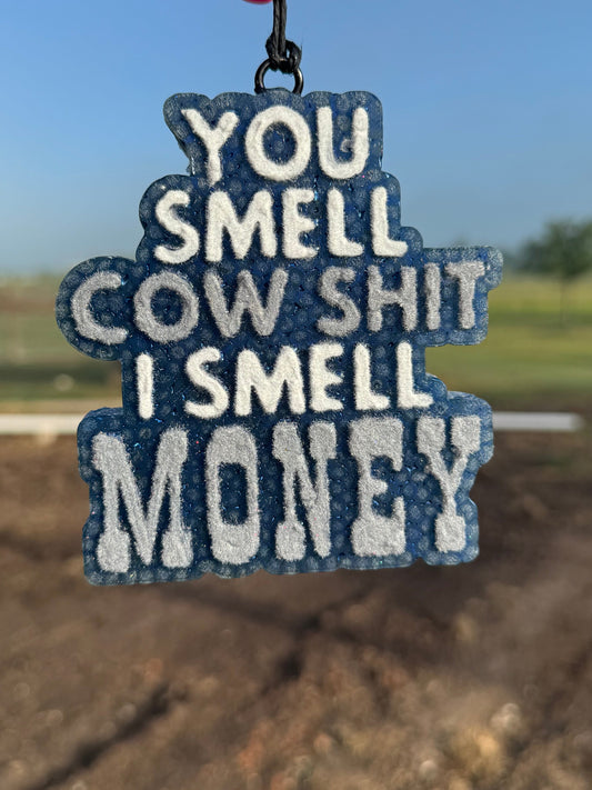 You smell cow shit I smell Money