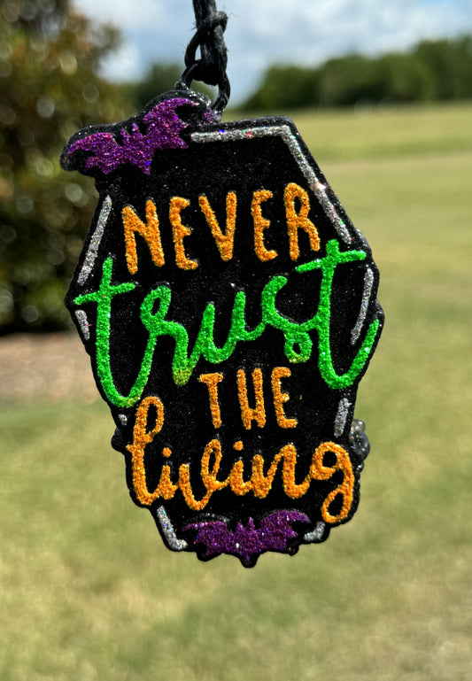 Never Trust the Living