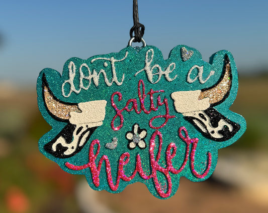 Don’t Be A Salty Heifer