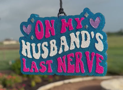 On My Husband's Last Nerve