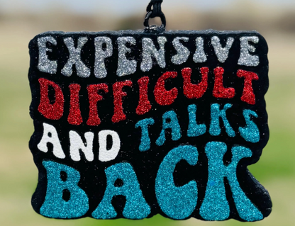 Expensive Difficult & Talks Back